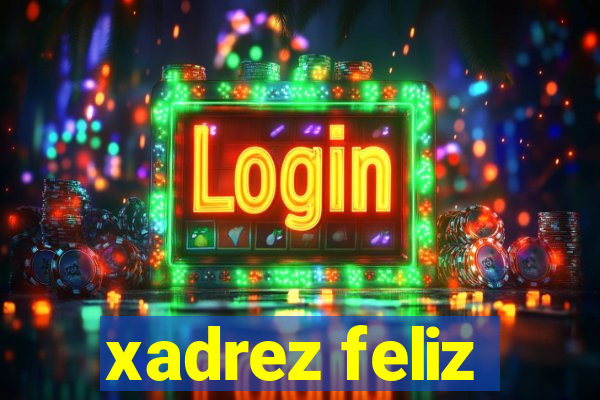 xadrez feliz